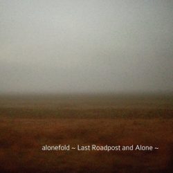 [album cover art] Alonefold – Last Roadpost and Alone