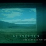 [album cover art] Alonefold – Sing with me Drifter