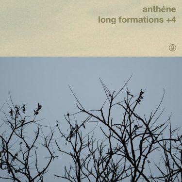 [album cover art] anthéne – Long Formations +4