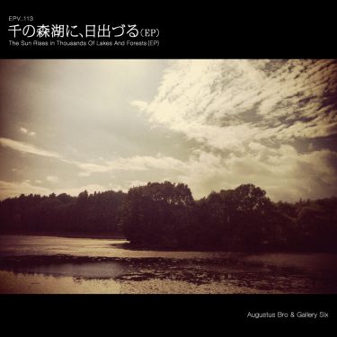 [album cover art] Augustus Bro & Gallery Six – The Sun Rises in Thousands of Lakes and Forests