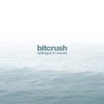 [album cover art] Bitcrush – Epilogue In Waves