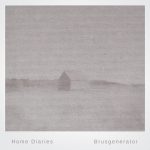 [album cover art] Brusgenerator – Home Diaries 003
