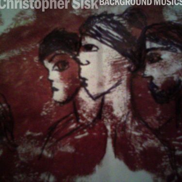[album cover art] Christopher Sisk – Background Musics