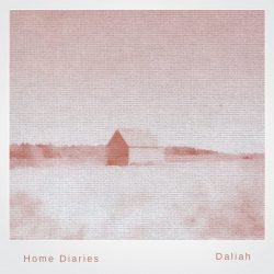 [album cover art] daliah – Home Diaries 024