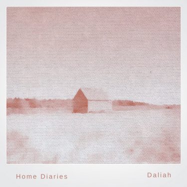 [album cover art] daliah – Home Diaries 024