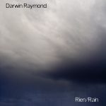 [album cover art] Darwin Raymond – Rien/Rain