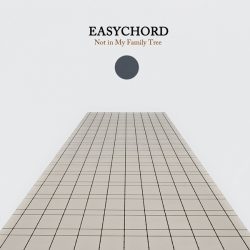 [album cover art] Easychord – Not in My Family Tree