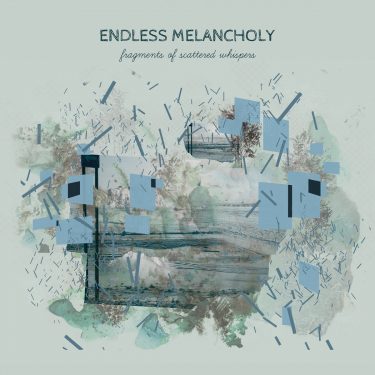 [album cover art] Endless Melancholy – Fragments of Scattered Whispers