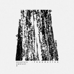 [album cover art] .foundation – mountain ambient II