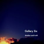 [album cover art] Gallery Six – shadow and truth