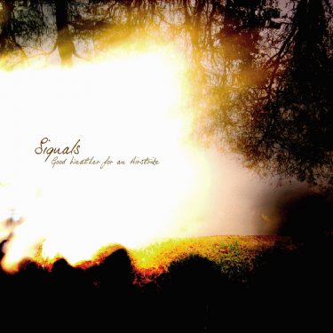 [album cover art] Good Weather For An Airstrike – Signals