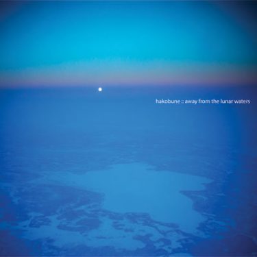 [album cover art] hakobune – Away From the Lunar Waters