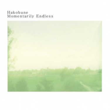 [album cover art] hakobune – Momentarily Endless