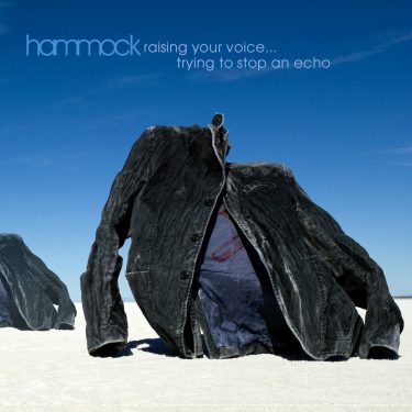 [album cover art] Hammock – Raising Your Voice...Trying to Stop an Echo