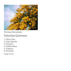[album cover art] Hirotaka Shirotsubaki – Suburban Quietness
