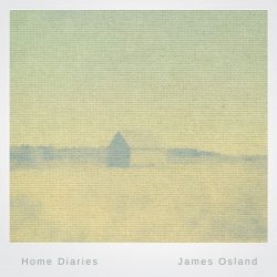 [album cover art] James Osland – Home Diaries 012