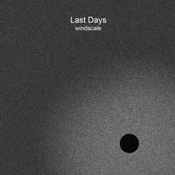 [album cover art] Last Days – Windscale