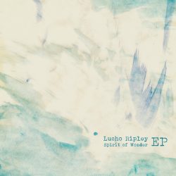 [album cover art] Lucho Ripley – Spirit of Wonder
