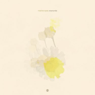 [album cover art] marine eyes – chamomile