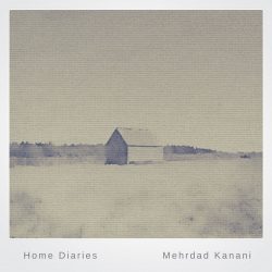 [album cover art] Mehrdad Kanani – Home Diaries 019
