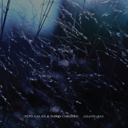 [album cover art] Pepo Galán & David Cordero – Disappeared