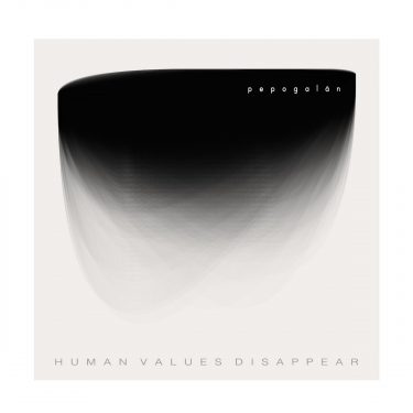[album cover art] Pepo Galán – Human Values Disappear