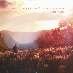 [album cover art] Phillip Wilkerson & Chris Russell – Vague Traces