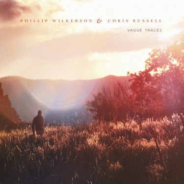 [album cover art] Phillip Wilkerson & Chris Russell – Vague Traces
