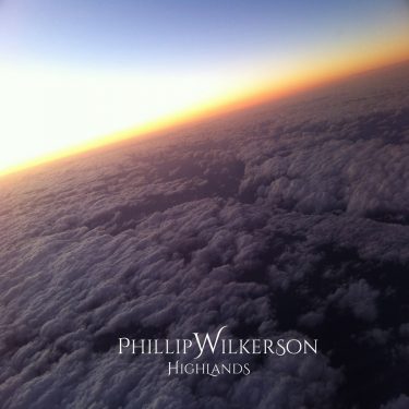 [album cover art] Phillip Wilkerson – Highlands