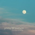 [album cover art] Phillip Wilkerson – The Ease of Being