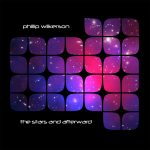 [album cover art] Phillip Wilkerson – The Stars and Afterward