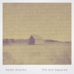 [album cover art] Pie Are Squared – Home Diaries 013