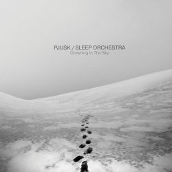 [album cover art] Pjusk & Sleep Orchestra – Drowning In The Sky