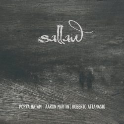 [album cover art] Porya Hatami | Aaron Martin | Roberto Attanasio – Sallaw