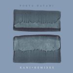 [album cover art] Porya Hatami – Kani + Remixes