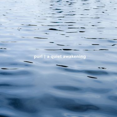 [album cover art] Purl – A Quiet Awakening