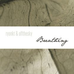 [album cover art] ryonkt & offthesky – Breathing