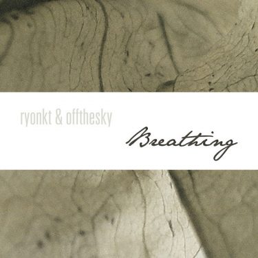 [album cover art] ryonkt & offthesky – Breathing