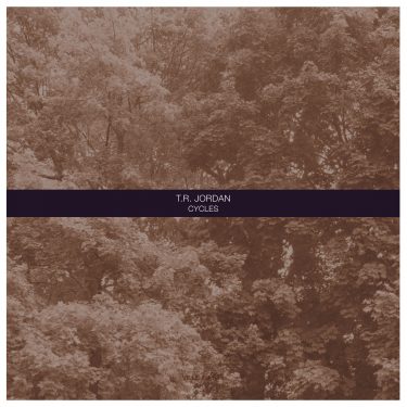 [album cover art] T.R. Jordan – Cycles