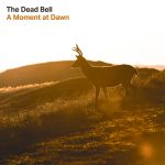 [album cover art] The Dead Bell – A Moment at Dawn