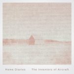 [album cover art] The Inventors of Aircraft – Home Diaries 027
