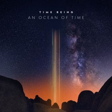 [album cover art] Time Being – An Ocean Of Time