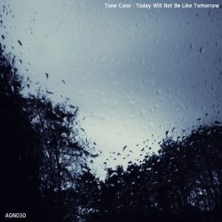 [album cover art] Tone Color – Today Will Not Be Like Tomorrow