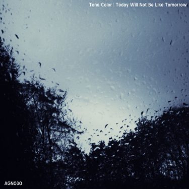[album cover art] Tone Color – Today Will Not Be Like Tomorrow
