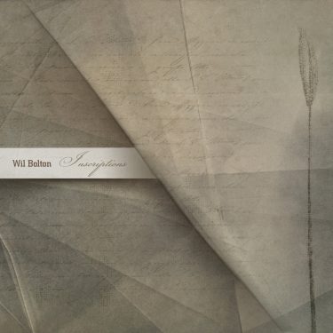 [album cover art] Wil Bolton – Inscriptions