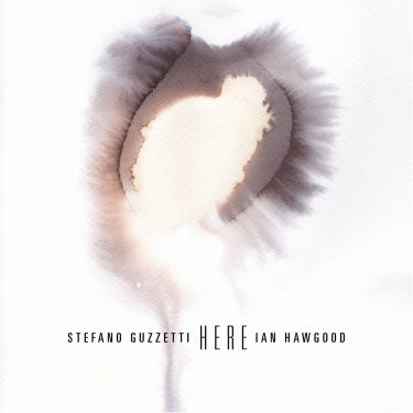 [album cover art] Stefano Guzzetti & Ian Hawgood – Here