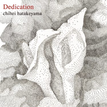 [album cover art] Chihei Hatakeyama – dedication